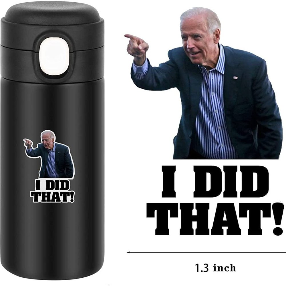 3/$15 Funny "I DID THAT" Stickers! JOE Biden Patriotic Humor! -25 PCS WATERPROOF